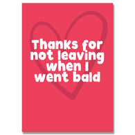 Thanks For Not Leaving Bald Card
